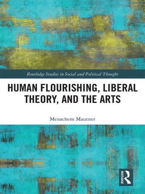 cover image of Human Flourishing, Liberal Theory, and the Arts